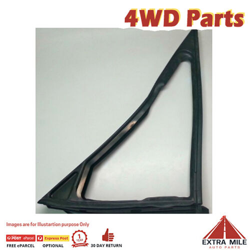 D/Quarter Window Seal-Front For Toyota Landcruiser FJ75-4.0L 3F  11/84-08/92 RH